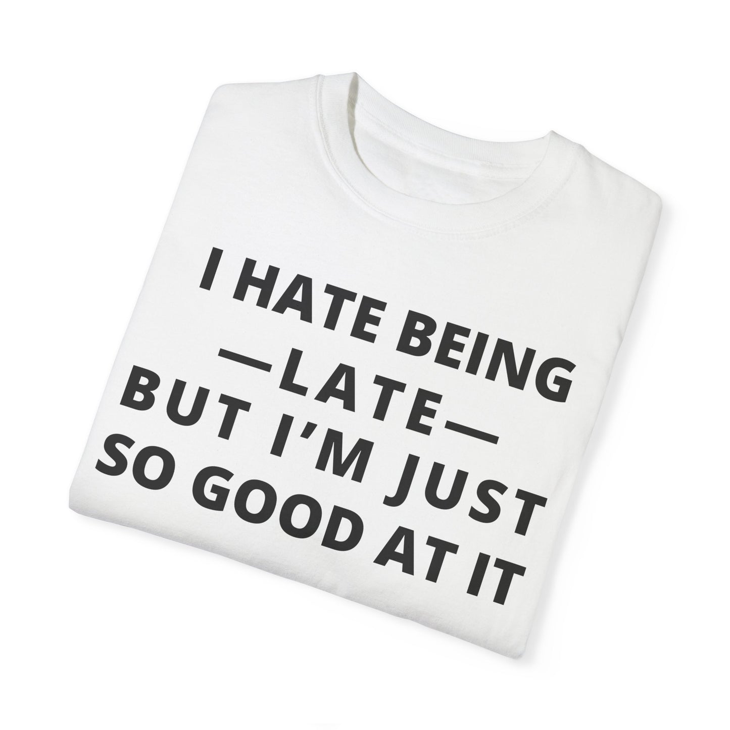 I Hate Being Late But...
