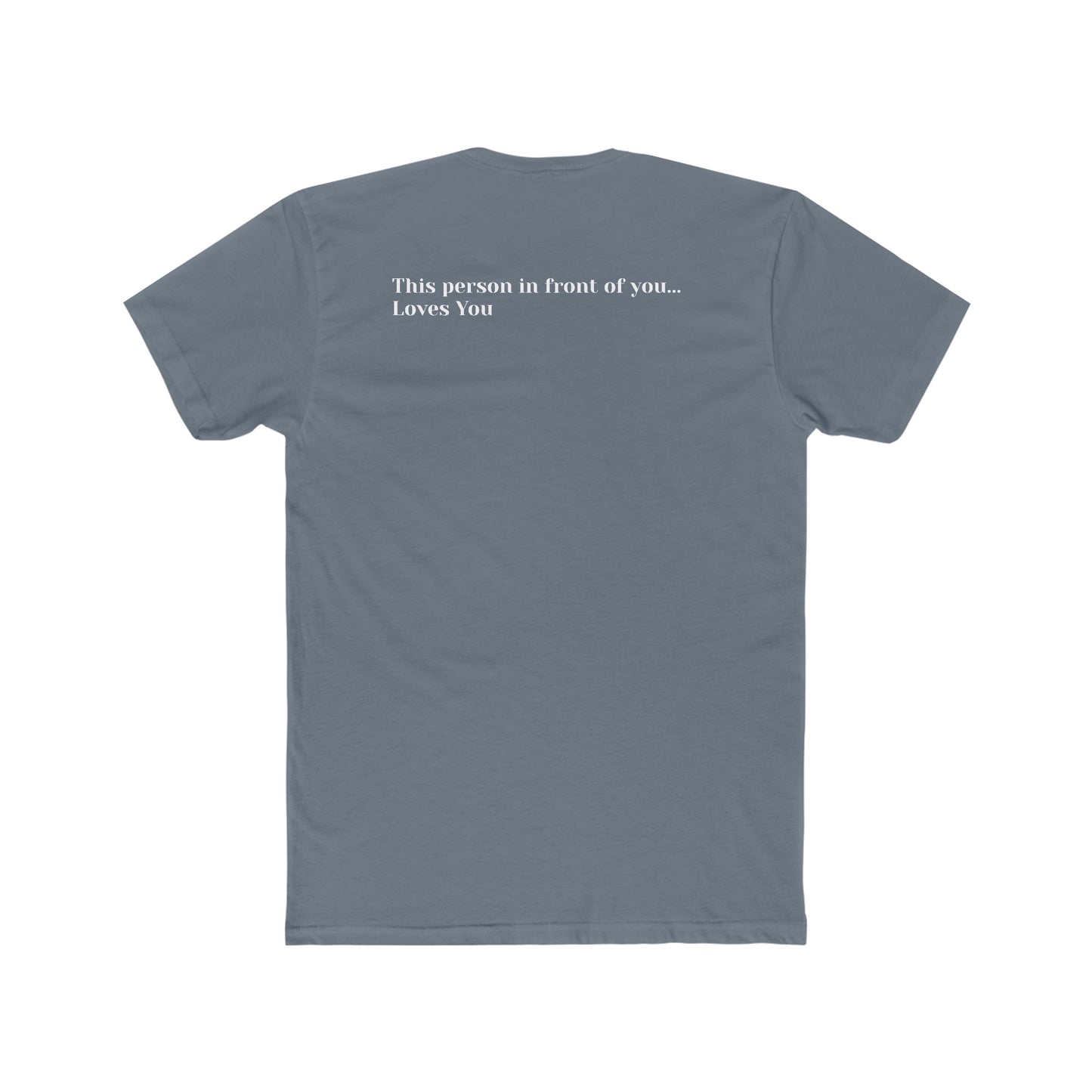 This Person In Front of You Loves You Men's Cotton Crew Tee