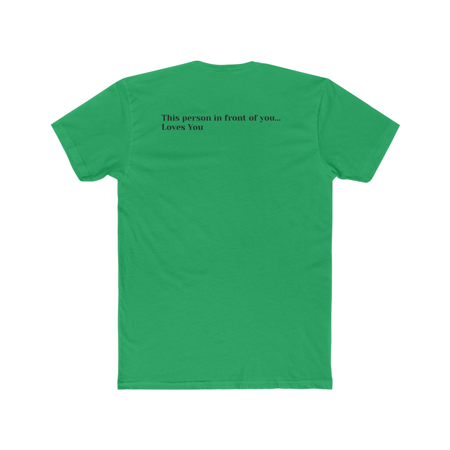 This Person In Front of You Loves You Men's Cotton Crew Tee