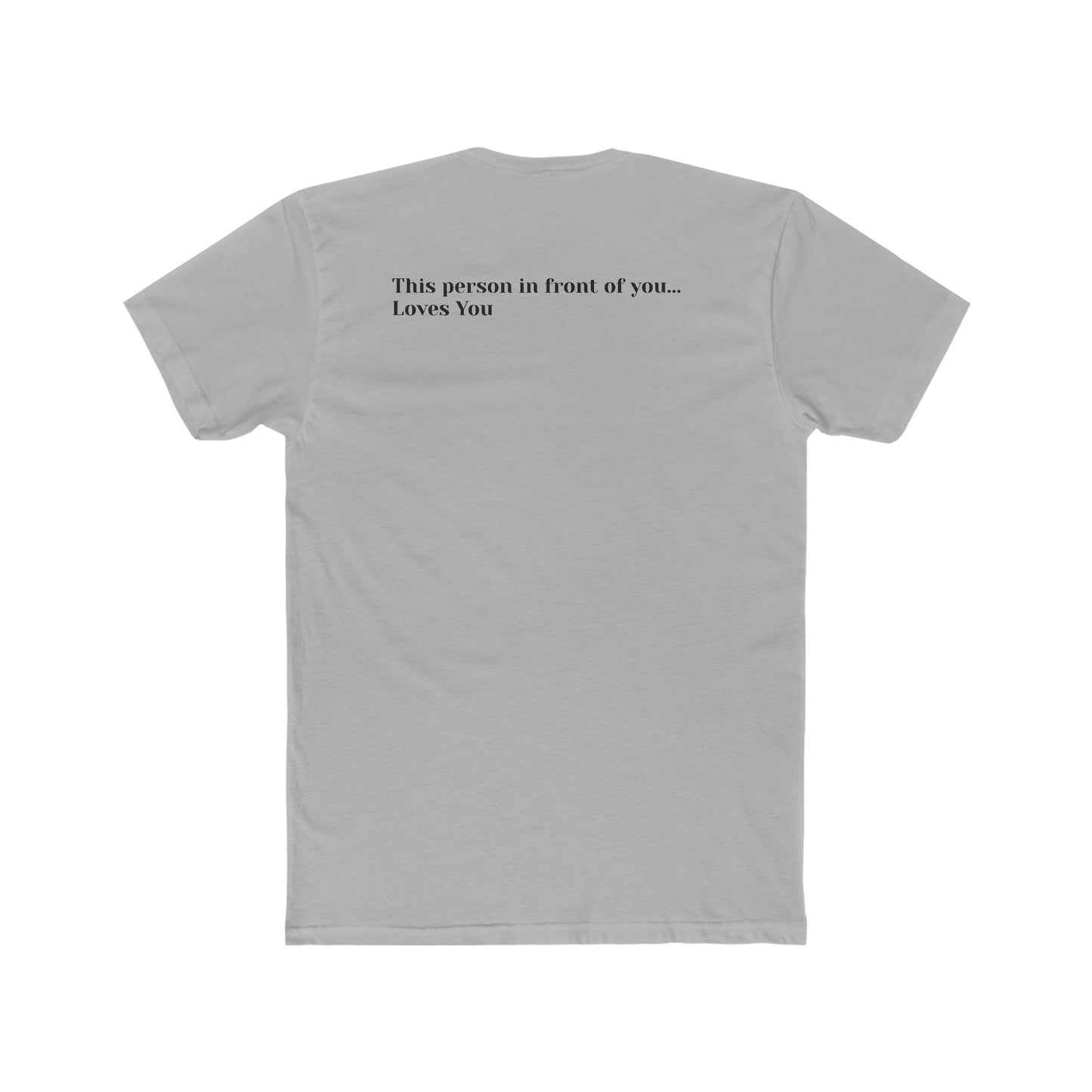 This Person In Front of You Loves You Men's Cotton Crew Tee