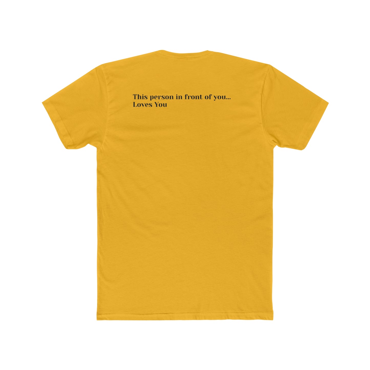 This Person In Front of You Loves You Men's Cotton Crew Tee