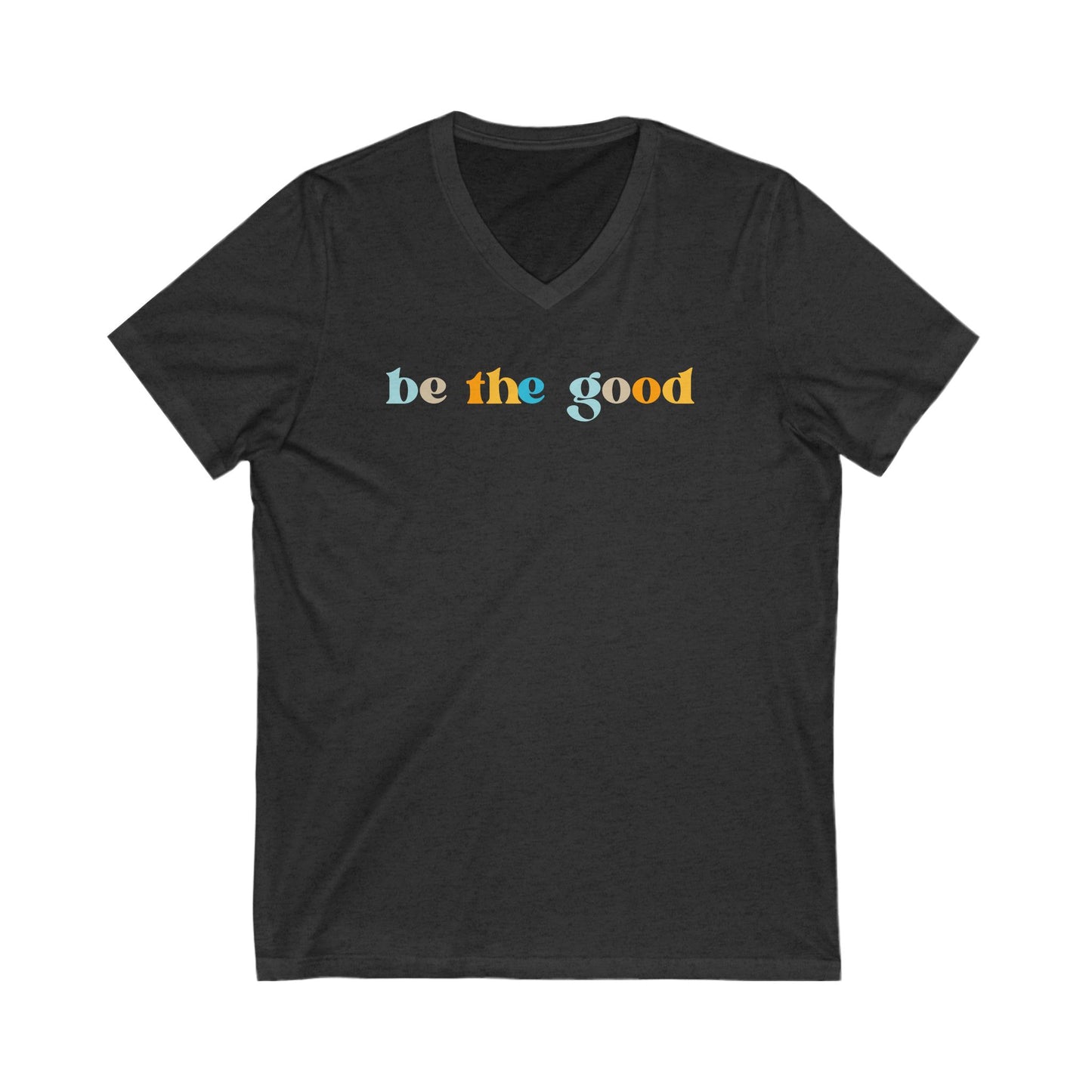 Be the good V-Neck Tee