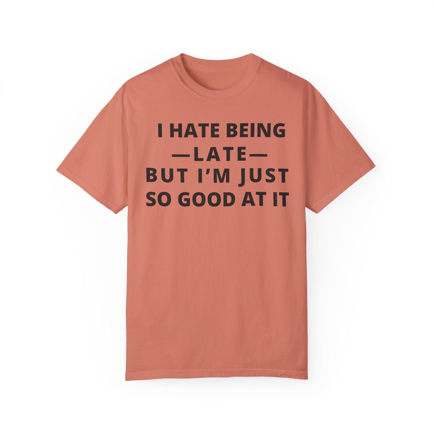 I Hate Being Late But...