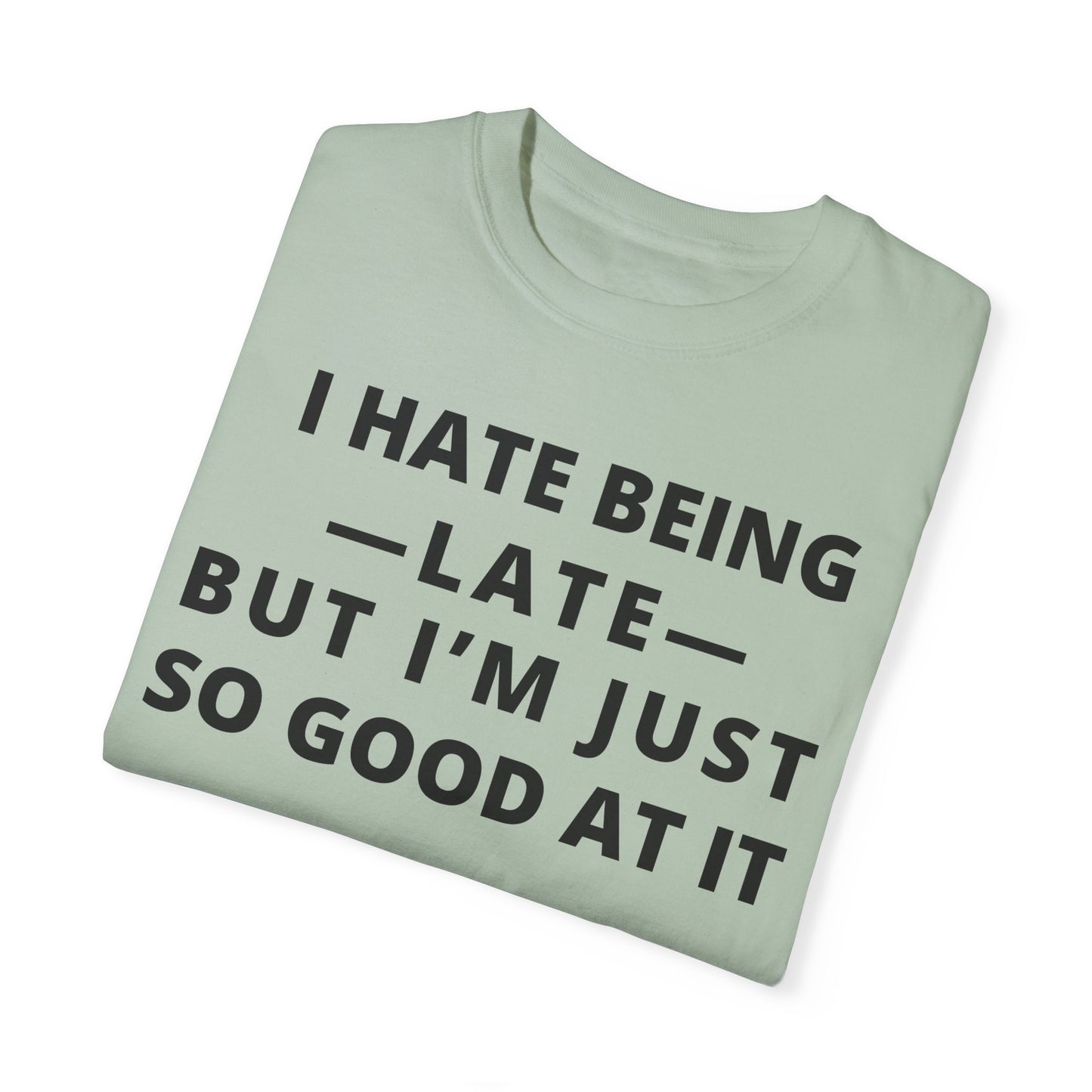 I Hate Being Late But...