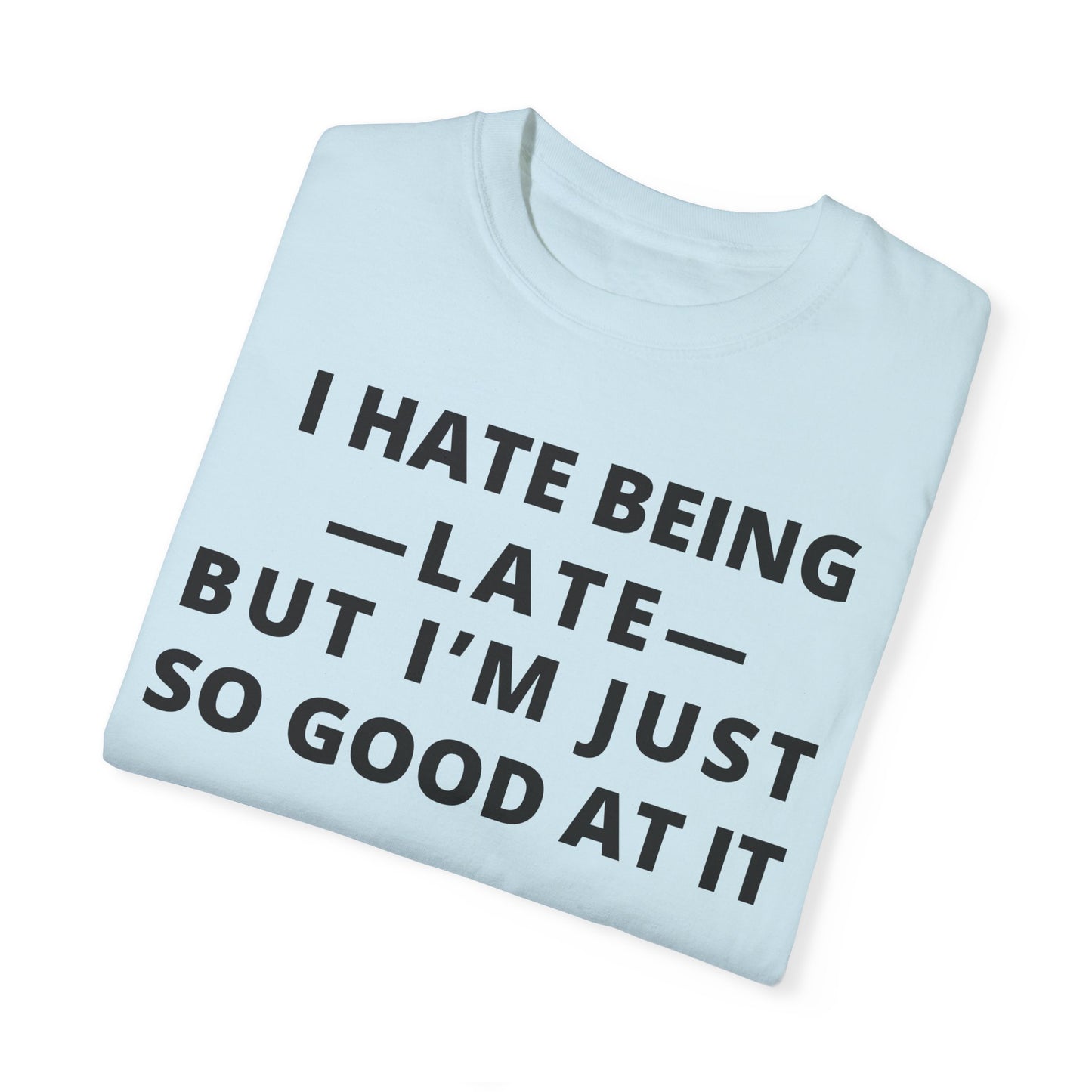 I Hate Being Late But...