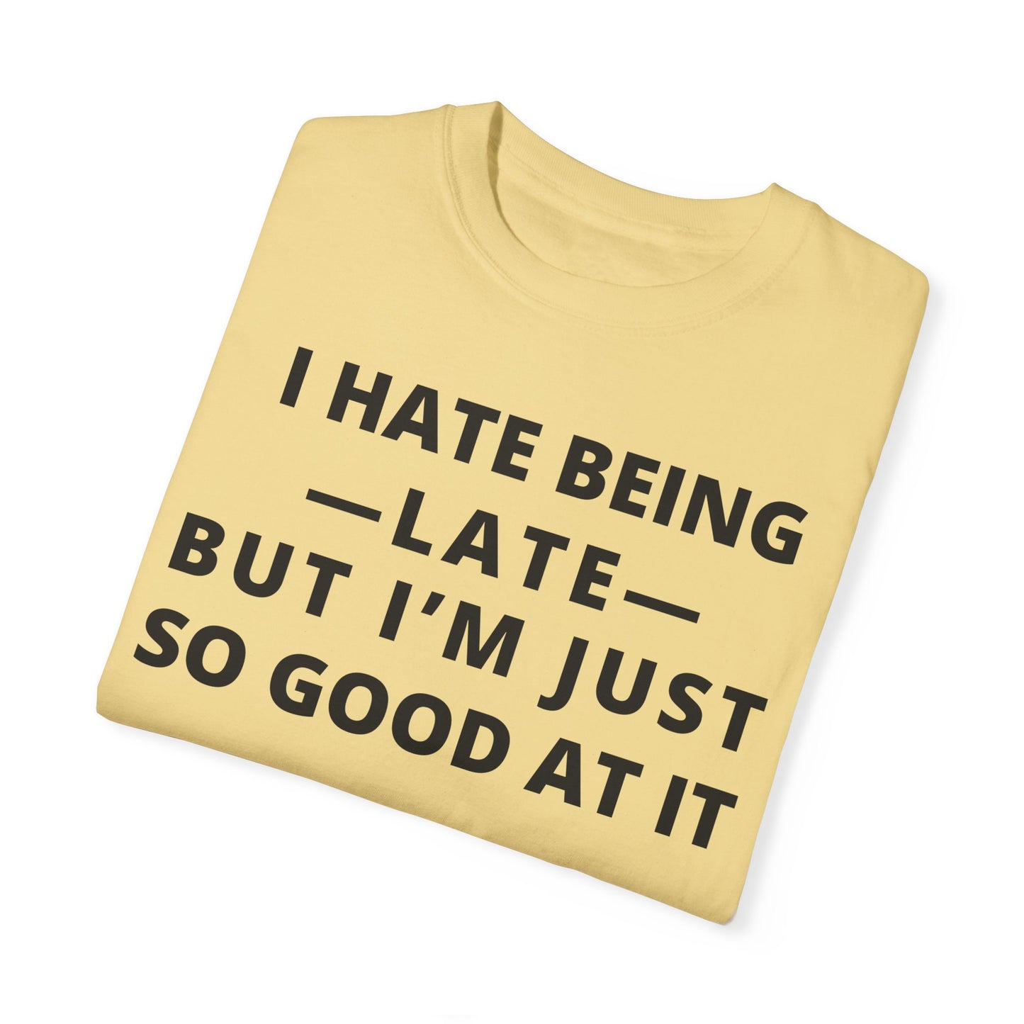 I Hate Being Late But...