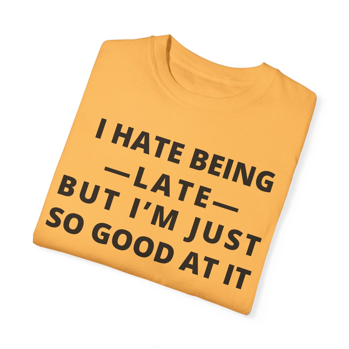 I Hate Being Late But...
