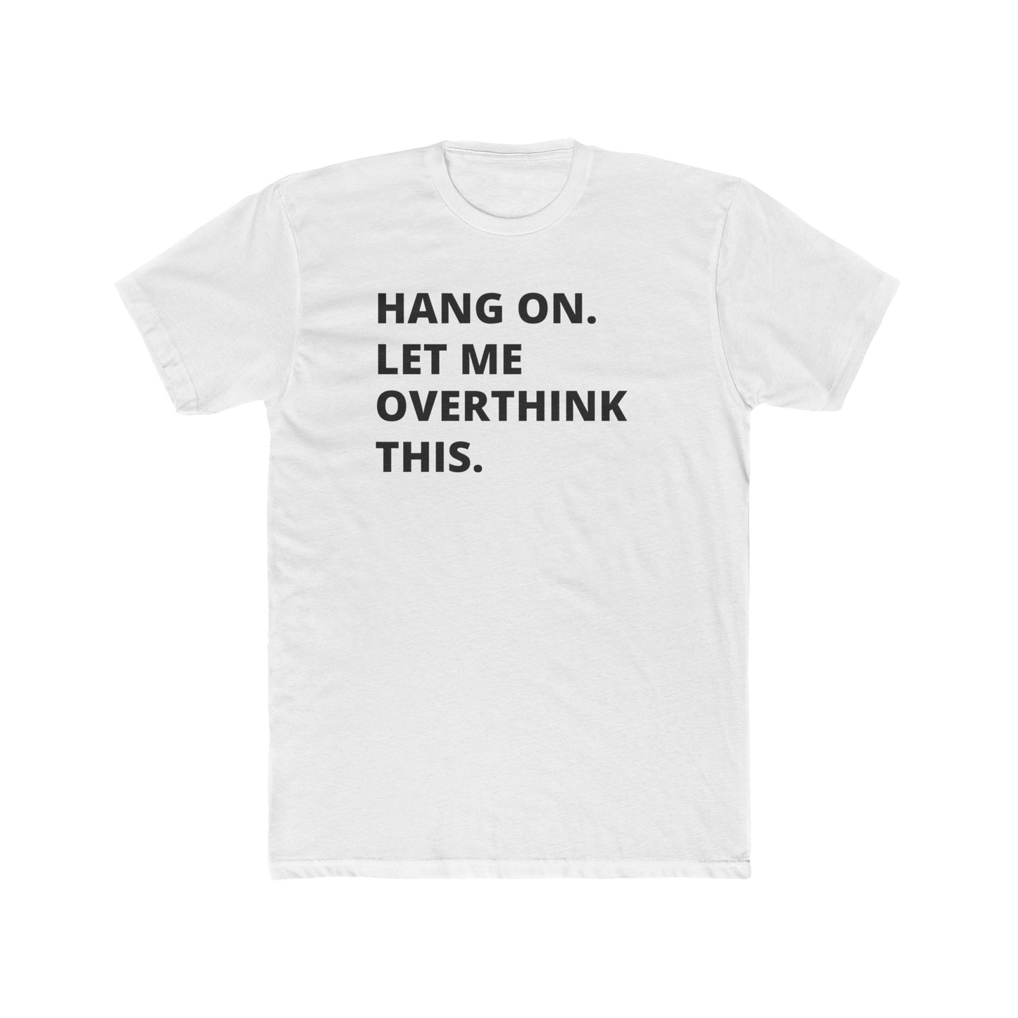 Hang On. Let Me Overthink This.