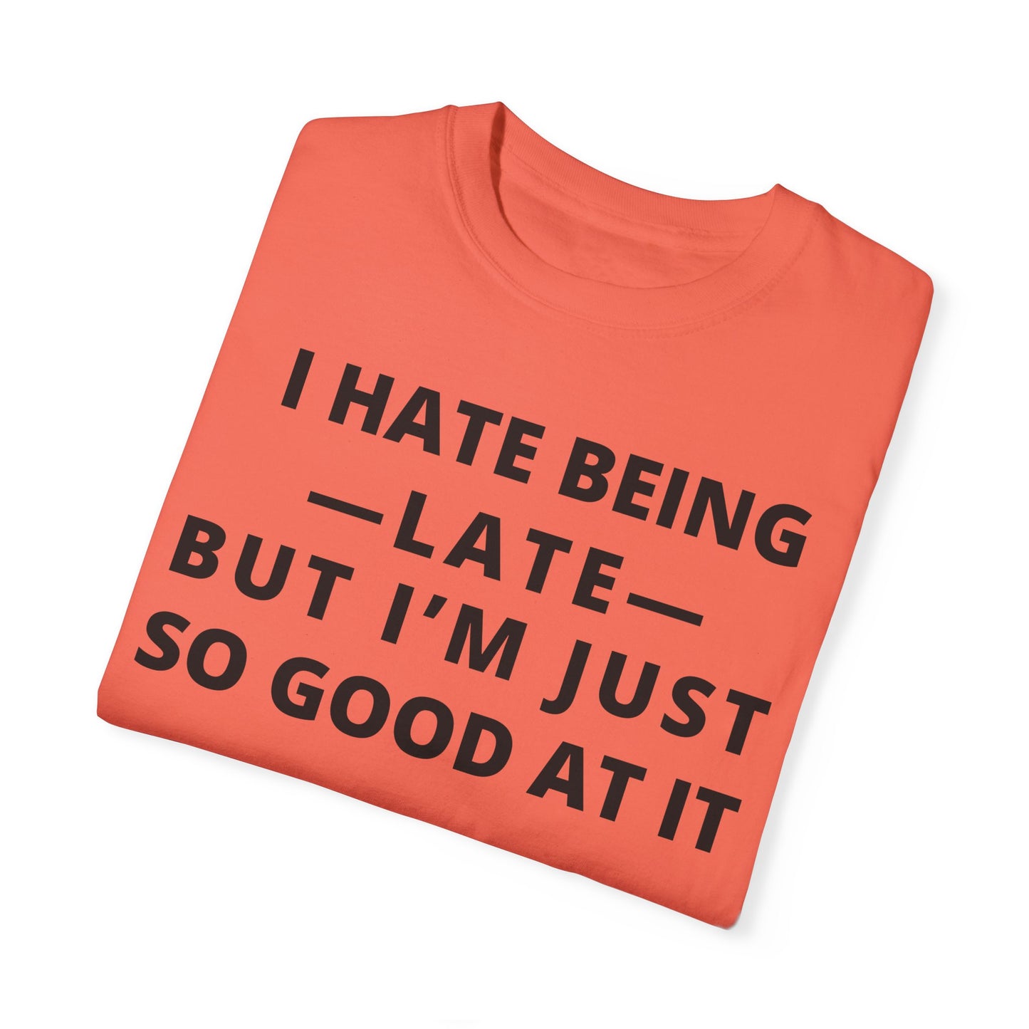 I Hate Being Late But...