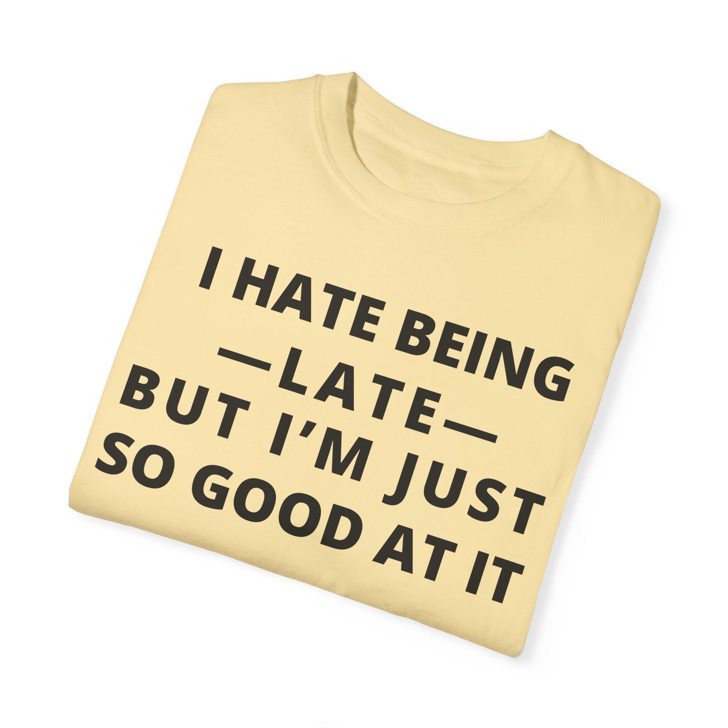 I Hate Being Late But...