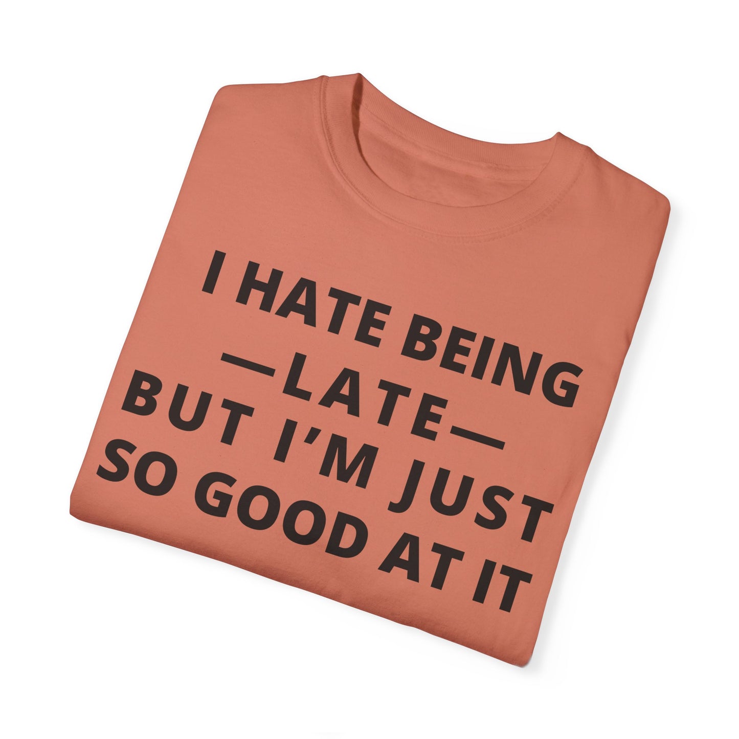 I Hate Being Late But...