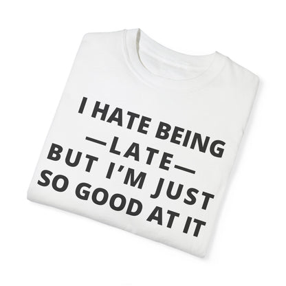 I Hate Being Late But...