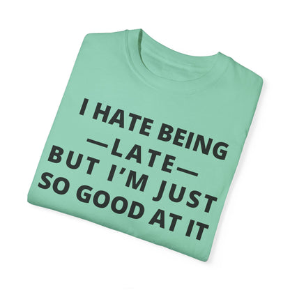 I Hate Being Late But...