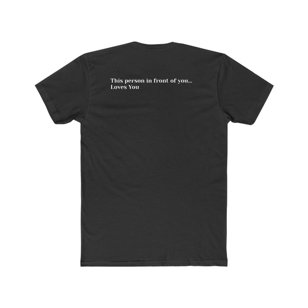 This Person In Front of You Loves You Men's Cotton Crew Tee