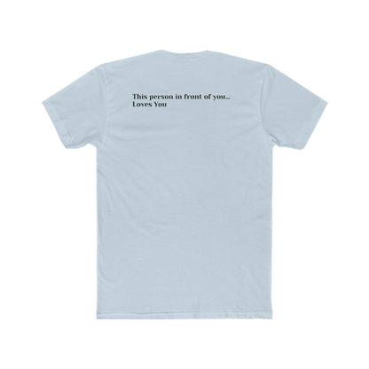 This Person In Front of You Loves You Men's Cotton Crew Tee