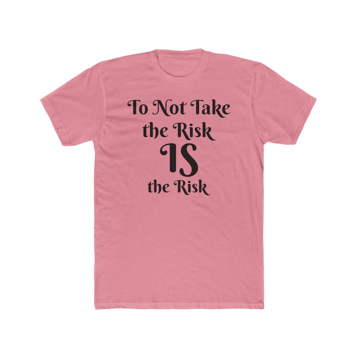 To Not Take the Risk IS the Risk