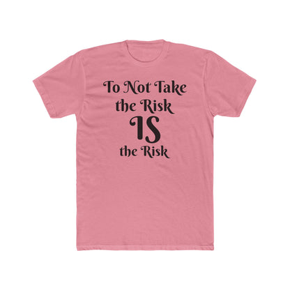 To Not Take the Risk IS the Risk