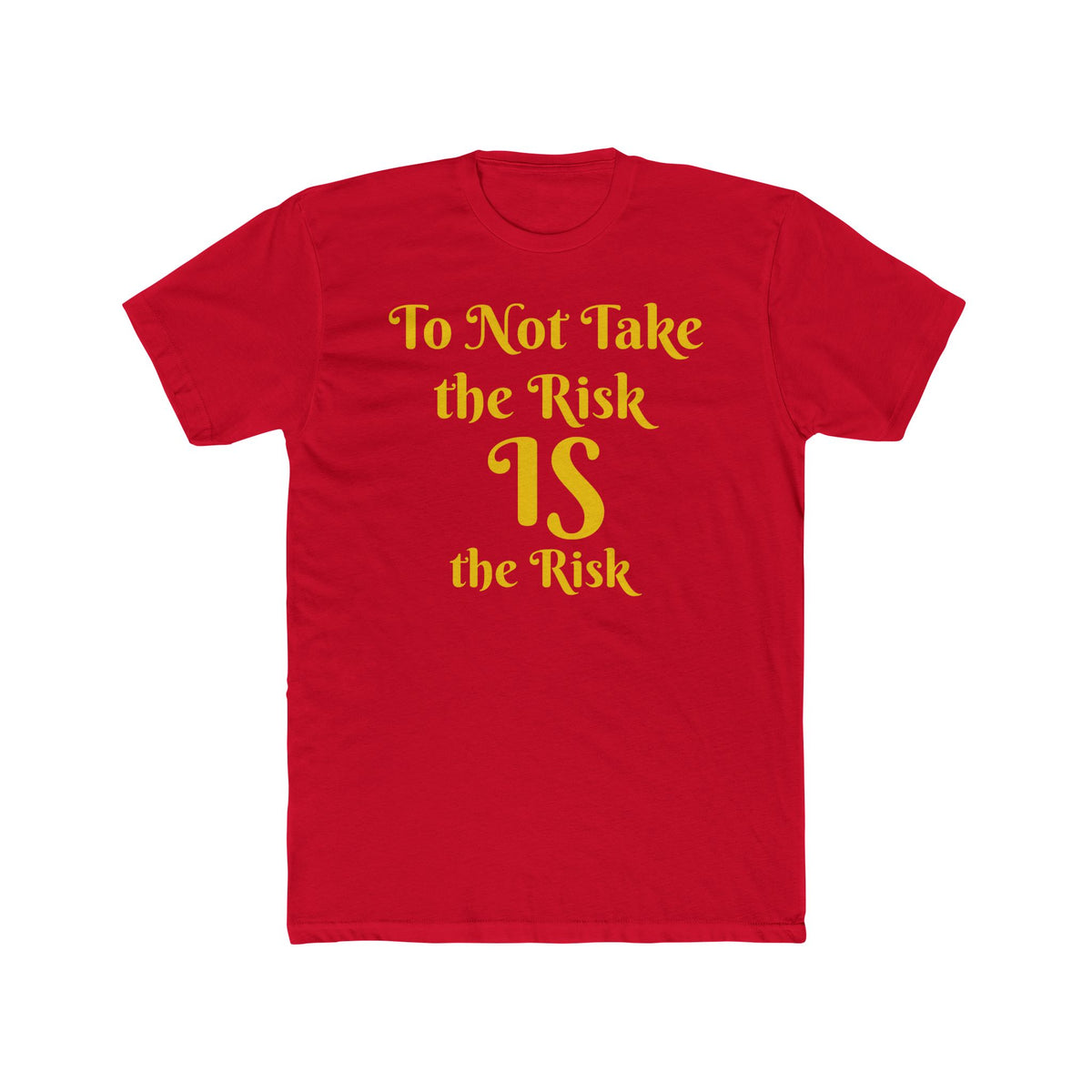To Not Take the Risk IS the Risk
