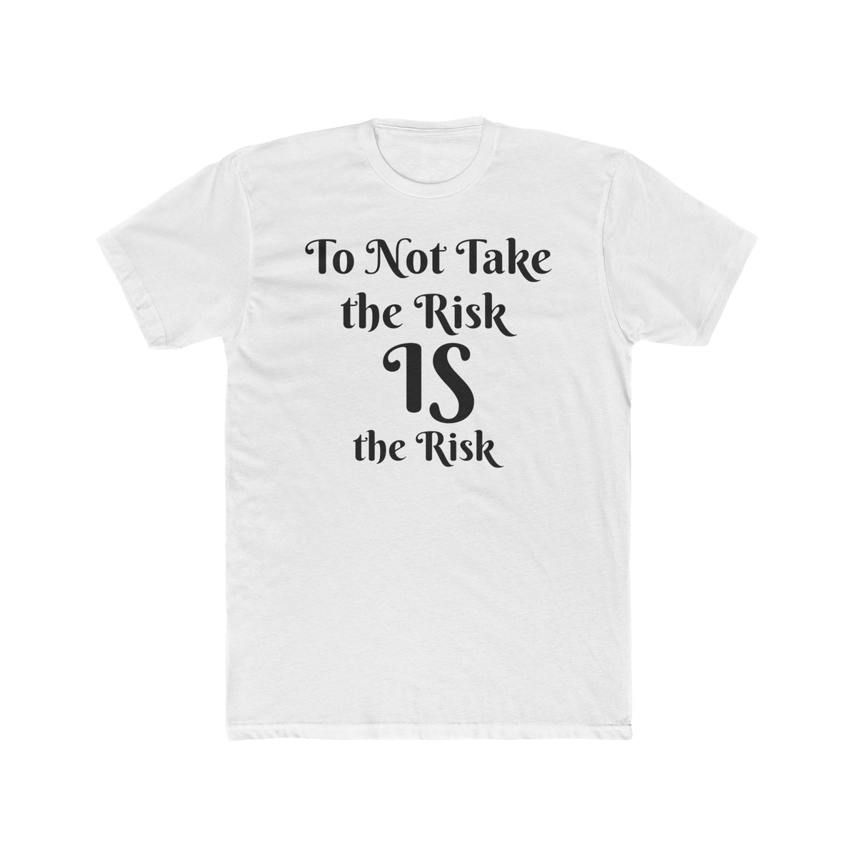 To Not Take the Risk IS the Risk