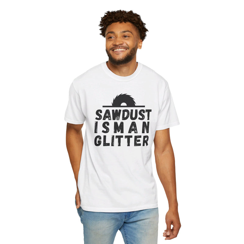 Sawdust Is Man Glitter