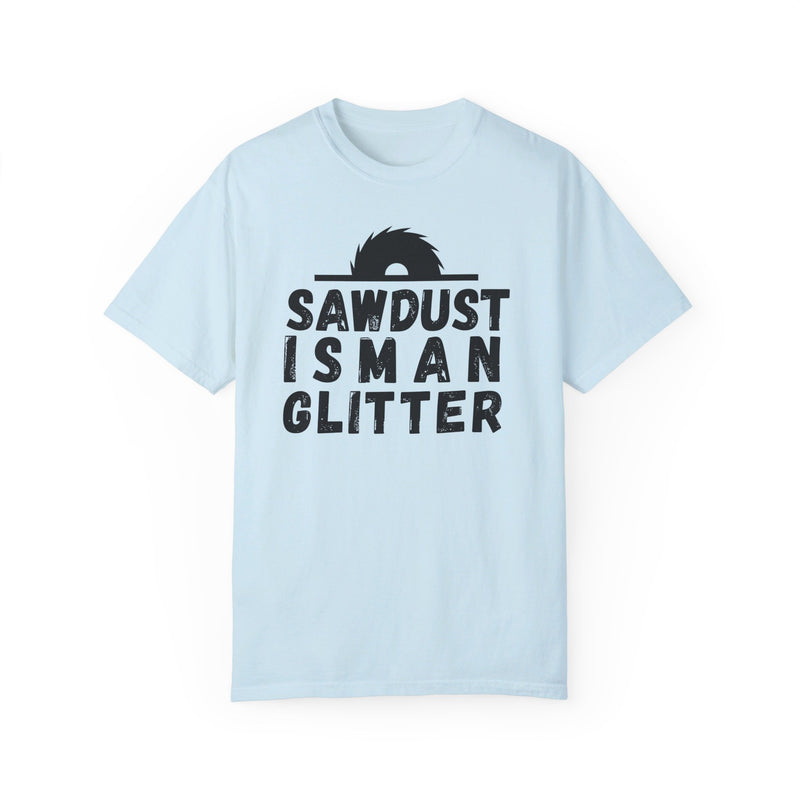 Sawdust Is Man Glitter