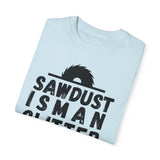 Sawdust Is Man Glitter