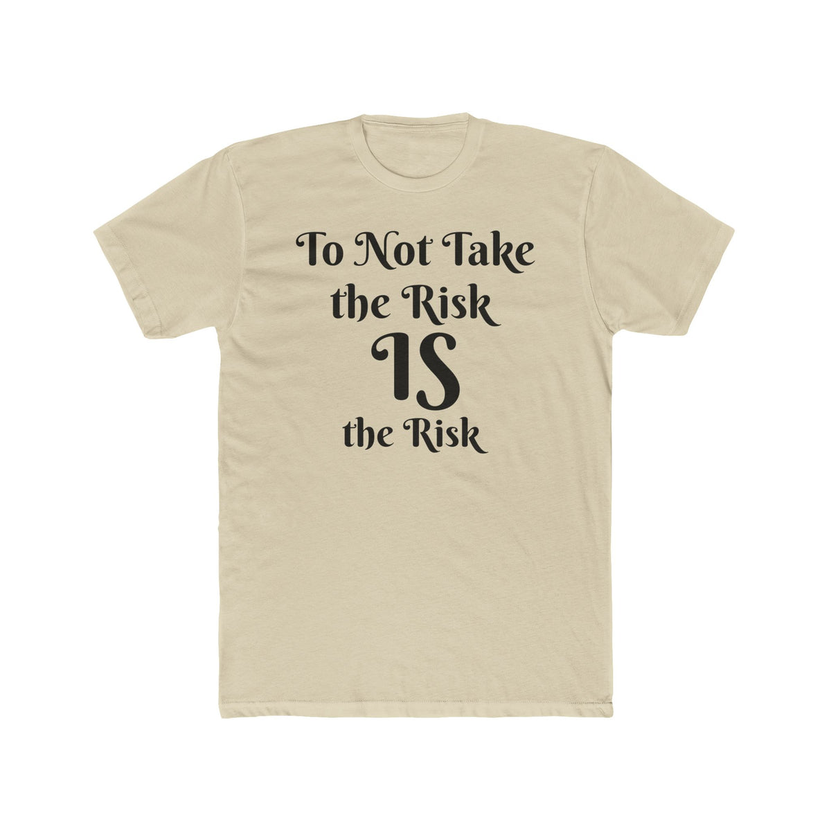 To Not Take the Risk IS the Risk