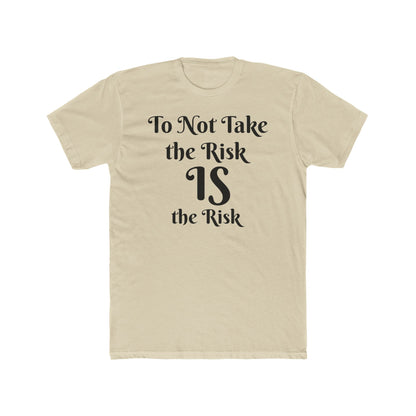 To Not Take the Risk IS the Risk