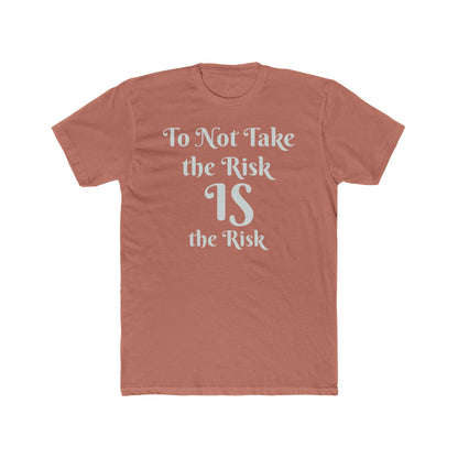 To Not Take the Risk IS the Risk
