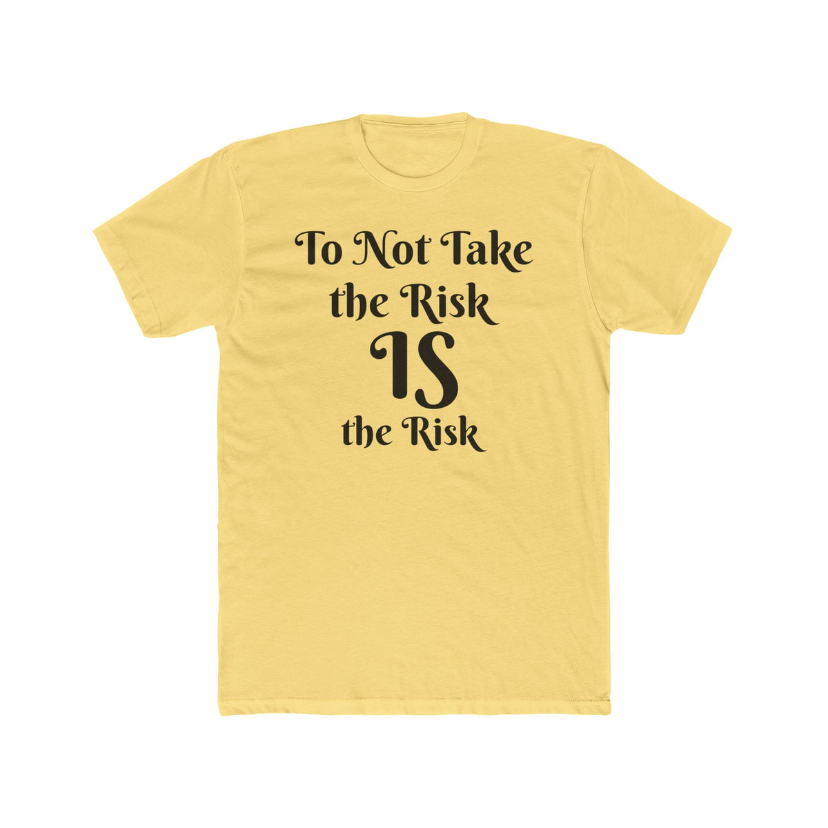 To Not Take the Risk IS the Risk