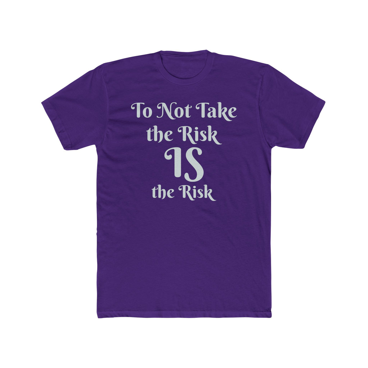 To Not Take the Risk IS the Risk