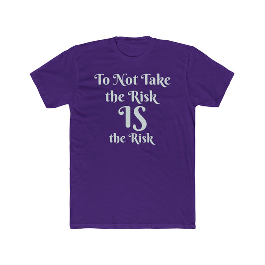 To Not Take the Risk IS the Risk