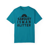 Sawdust Is Man Glitter