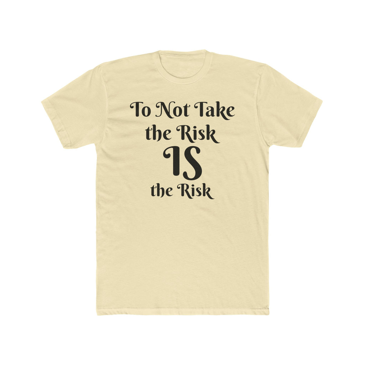 To Not Take the Risk IS the Risk