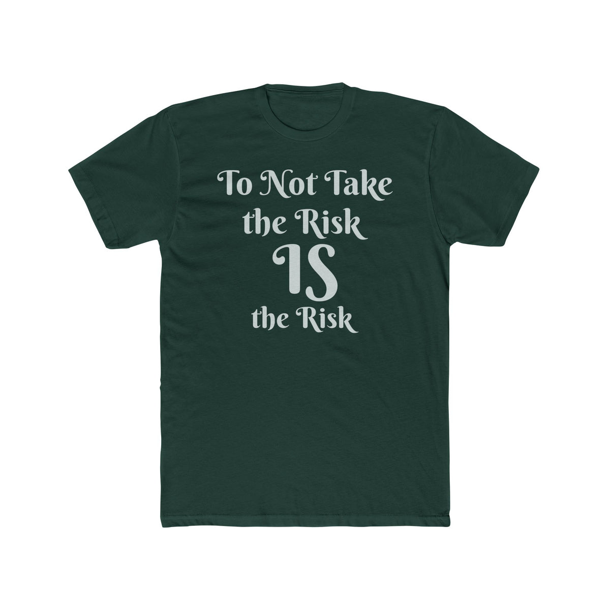 To Not Take the Risk IS the Risk