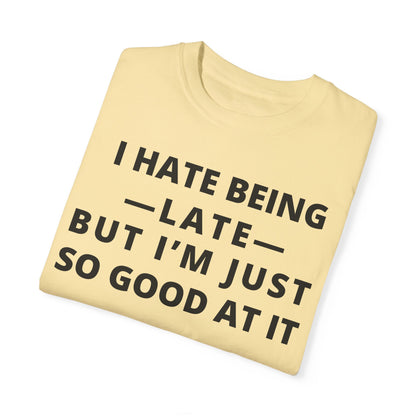 I Hate Being Late But...