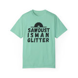 Sawdust Is Man Glitter