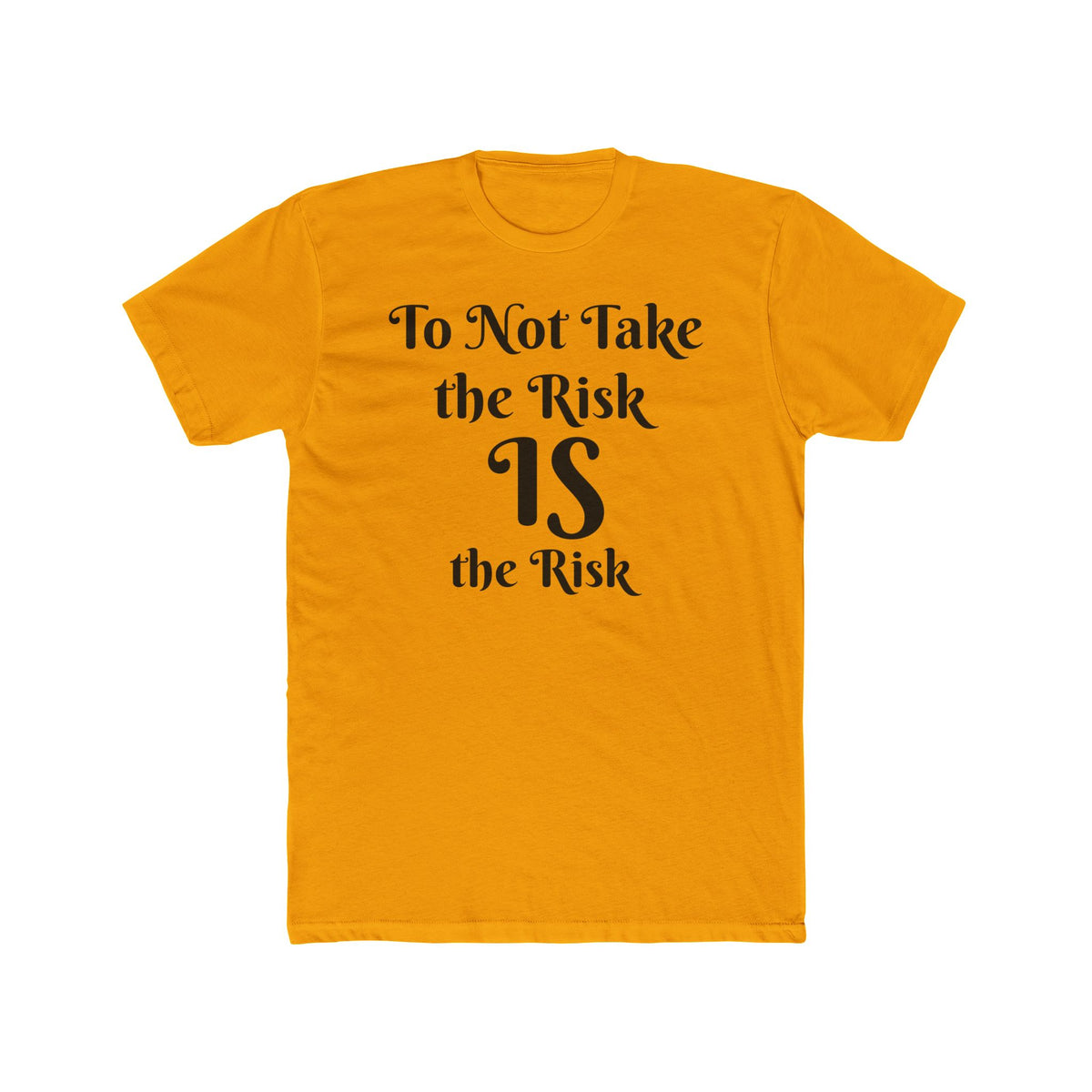 To Not Take the Risk IS the Risk