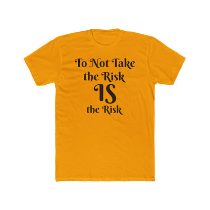 To Not Take the Risk IS the Risk
